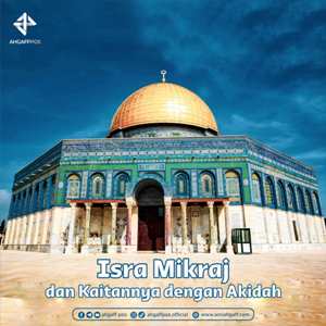 Isra Mikraj dan Kaitannya dengan Akidah 